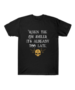 When The GM Smiles It's Already Too Late Tabletop RPG T-Shirt